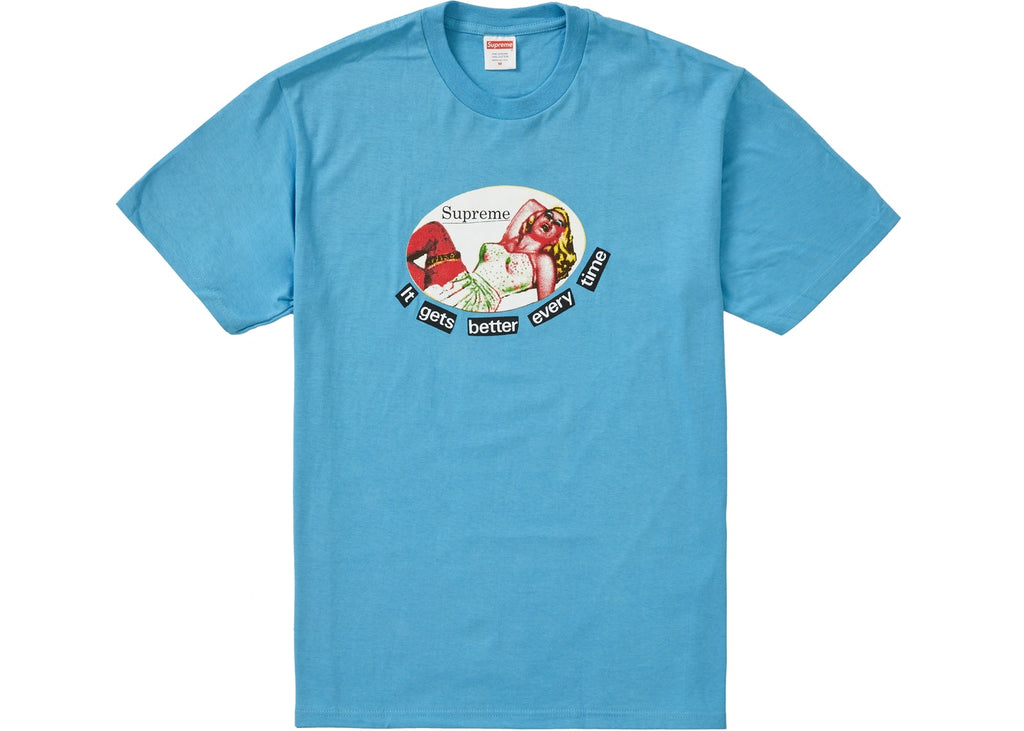 Supreme It Gets Better Every Time Tee